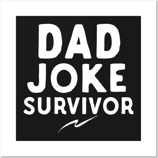 Dad Joke Survivor Wall Art by Eugenex